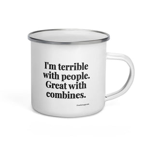 The Tractor Mugs Store I'm Terrible with People. Great with Combines. | Enamel Mug Quality Farmers Merch