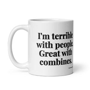 The Tractor Mugs Store I'm Terrible with People. Great with Combines. | White Glossy Mug Quality Farmers Merch