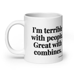The Tractor Mugs Store I'm Terrible with People. Great with Combines. | White Glossy Mug Quality Farmers Merch