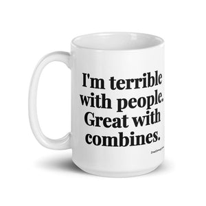 The Tractor Mugs Store I'm Terrible with People. Great with Combines. | White Glossy Mug Quality Farmers Merch