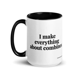 The Tractor Mugs Store I Make Everything About Combines | 15 oz Mug with Color Inside Quality Farmers Merch