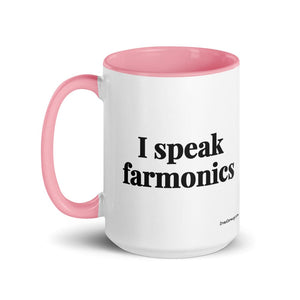 The Tractor Mugs Store I Speak Farmonics | 15 oz Mug with Color Inside Quality Farmers Merch