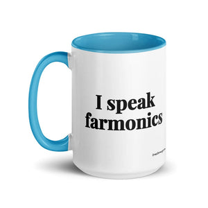 The Tractor Mugs Store I Speak Farmonics | 15 oz Mug with Color Inside Quality Farmers Merch