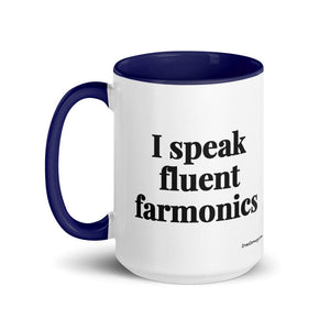 The Tractor Mugs Store I Speak Fluent Farmonics | 15 oz Mug with Color Inside Quality Farmers Merch