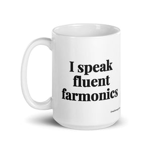 The Tractor Mugs Store I Speak Fluent Farmonics | White Glossy Mug Quality Farmers Merch