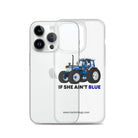 The Tractor Mugs Store If She Ain't Blue | Clear Case for iPhone® Quality Farmers Merch