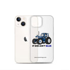 The Tractor Mugs Store If She Ain't Blue | Clear Case for iPhone® Quality Farmers Merch