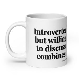 The Tractor Mugs Store Introverted But Willing To Discuss Combines | White Glossy Mug Quality Farmers Merch