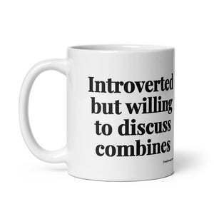 The Tractor Mugs Store Introverted But Willing To Discuss Combines | White Glossy Mug Quality Farmers Merch
