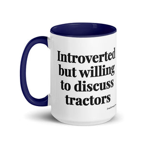 The Tractor Mugs Store Introverted But Willing To Discuss Tractors | 15 oz Mug with Color Inside Quality Farmers Merch