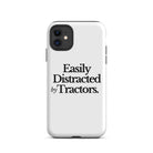 The Tractor Mugs Store iPhone 11 EASILY DISTRACTED BY TRACTORS | Tough Case for iPhone® Quality Farmers Merch