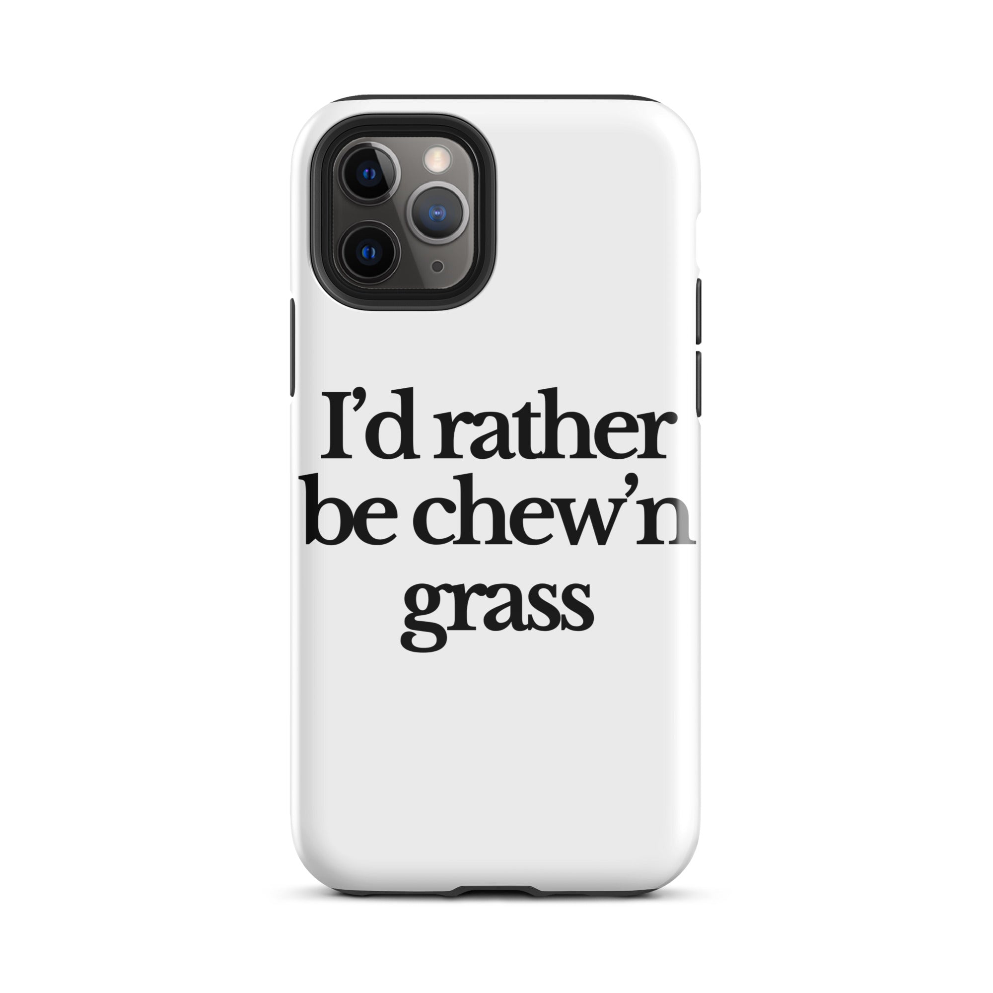 The Tractor Mugs Store iPhone 11 Pro I'D RATHER BE CHEW'N GRASS | Tough Case for iPhone® Quality Farmers Merch
