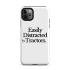 The Tractor Mugs Store iPhone 11 Pro Max EASILY DISTRACTED BY TRACTORS | Tough Case for iPhone® Quality Farmers Merch