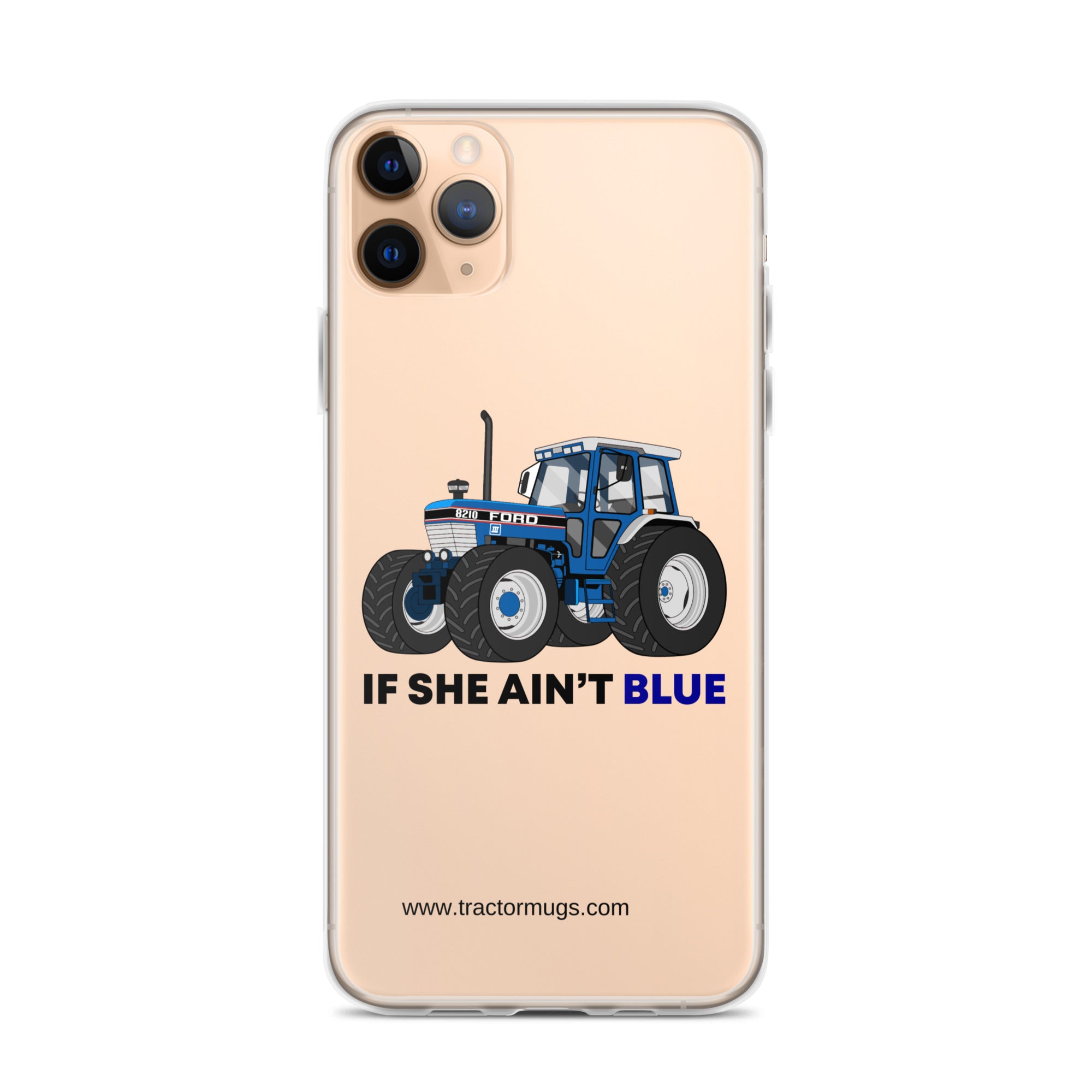 The Tractor Mugs Store iPhone 11 Pro Max If She Ain't Blue | Clear Case for iPhone® Quality Farmers Merch