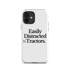 The Tractor Mugs Store iPhone 12 EASILY DISTRACTED BY TRACTORS | Tough Case for iPhone® Quality Farmers Merch