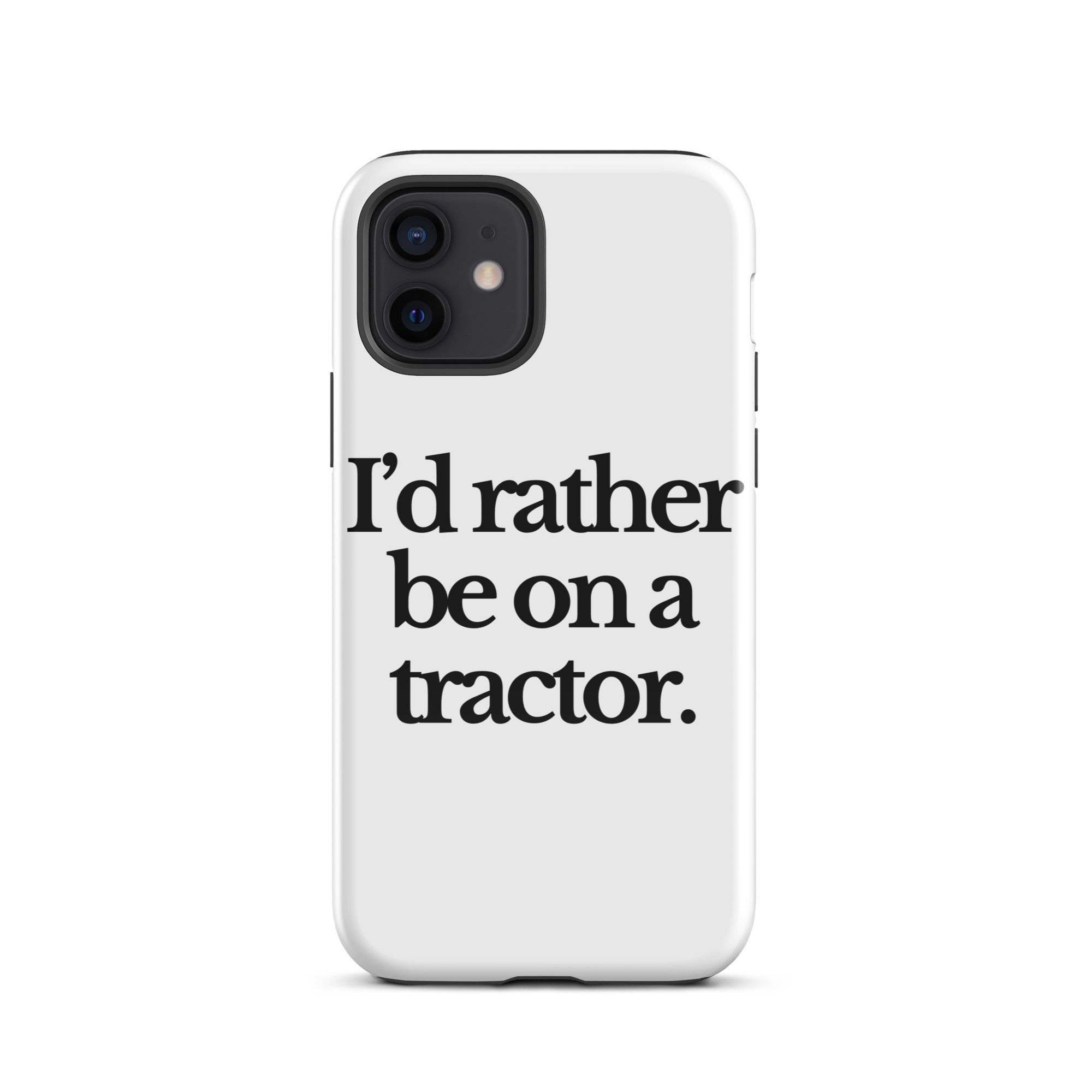 The Tractor Mugs Store iPhone 12 I'D RATHER BE ON A TRACTOR | Tough Case for iPhone® Quality Farmers Merch
