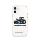 The Tractor Mugs Store iPhone 12 If She Ain't Blue | Clear Case for iPhone® Quality Farmers Merch