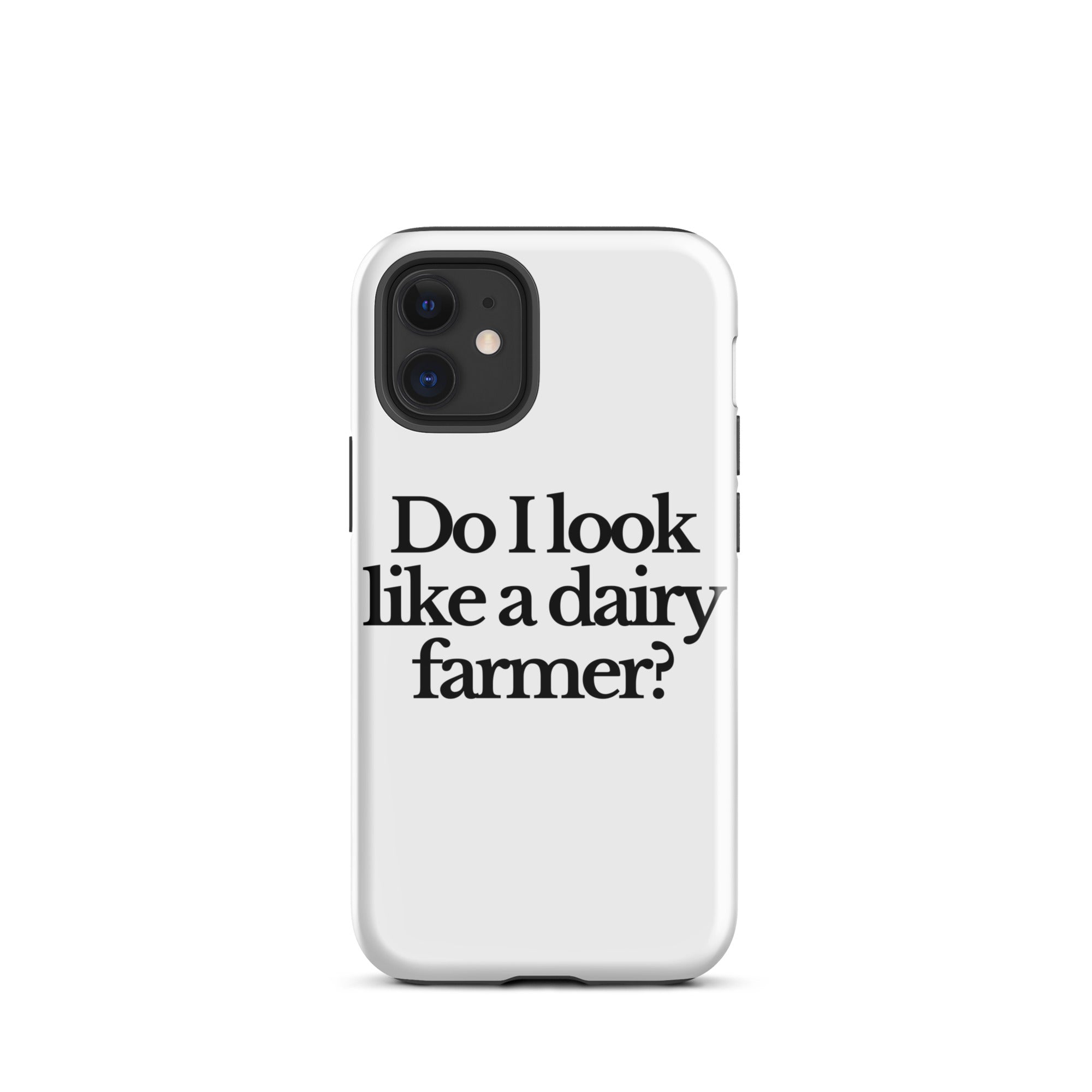 The Tractor Mugs Store iPhone 12 mini DO I LOOK LIKE A DAIRY FARMER | Tough Case for iPhone® Quality Farmers Merch