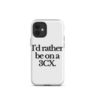 The Tractor Mugs Store iPhone 12 mini I'D RATHER BE ON A 3CX | Tough Case for iPhone® Quality Farmers Merch