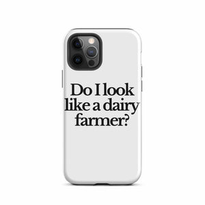 The Tractor Mugs Store iPhone 12 Pro DO I LOOK LIKE A DAIRY FARMER | Tough Case for iPhone® Quality Farmers Merch