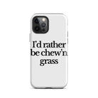 The Tractor Mugs Store iPhone 12 Pro I'D RATHER BE CHEW'N GRASS | Tough Case for iPhone® Quality Farmers Merch