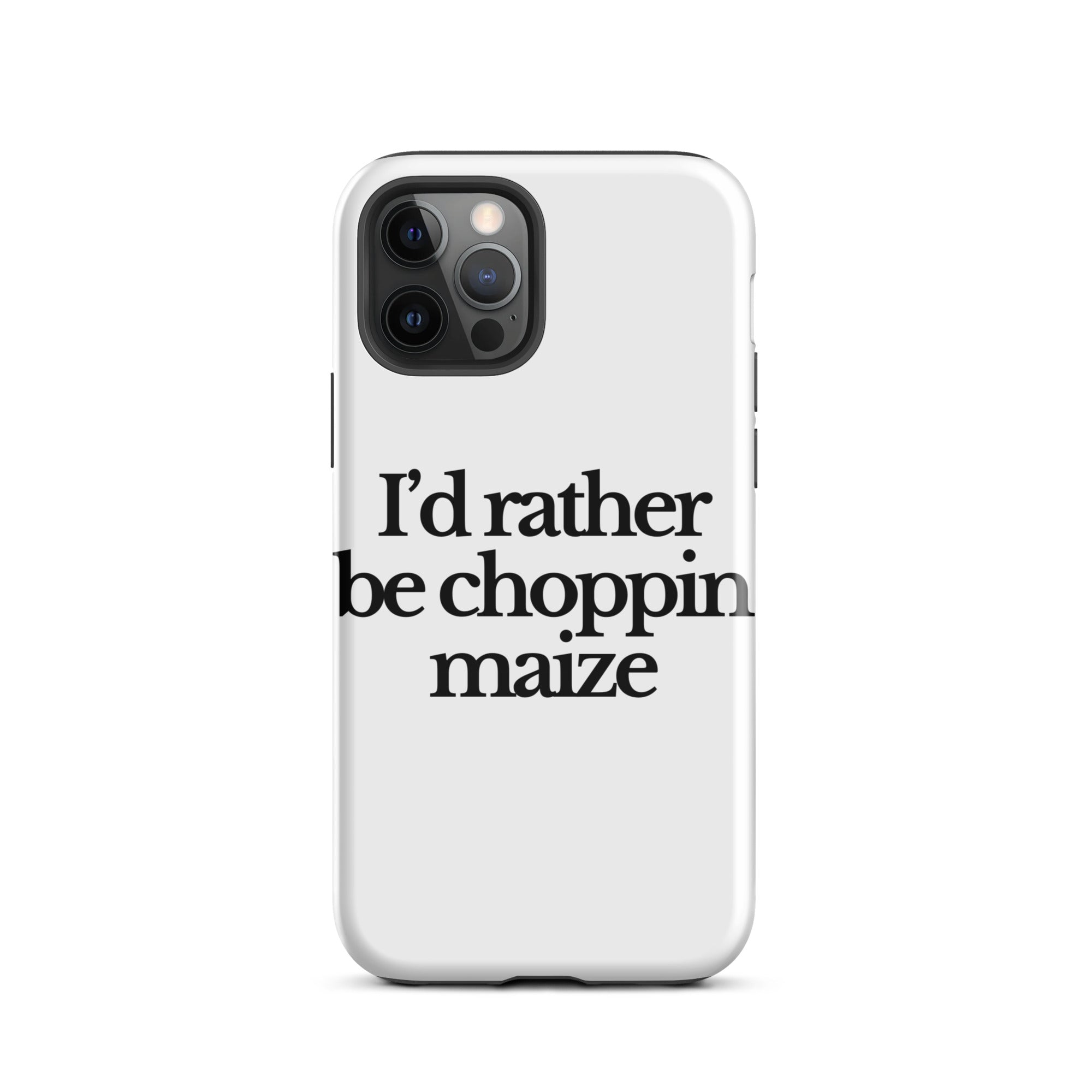 The Tractor Mugs Store iPhone 12 Pro I'D RATHER BE CHOPPIN MAIZE | Tough Case for iPhone® Quality Farmers Merch