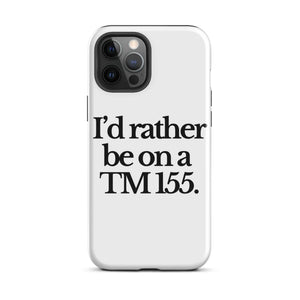 The Tractor Mugs Store iPhone 12 Pro Max I'D RATHER BE ON A TM 155 | Tough Case for iPhone® Quality Farmers Merch