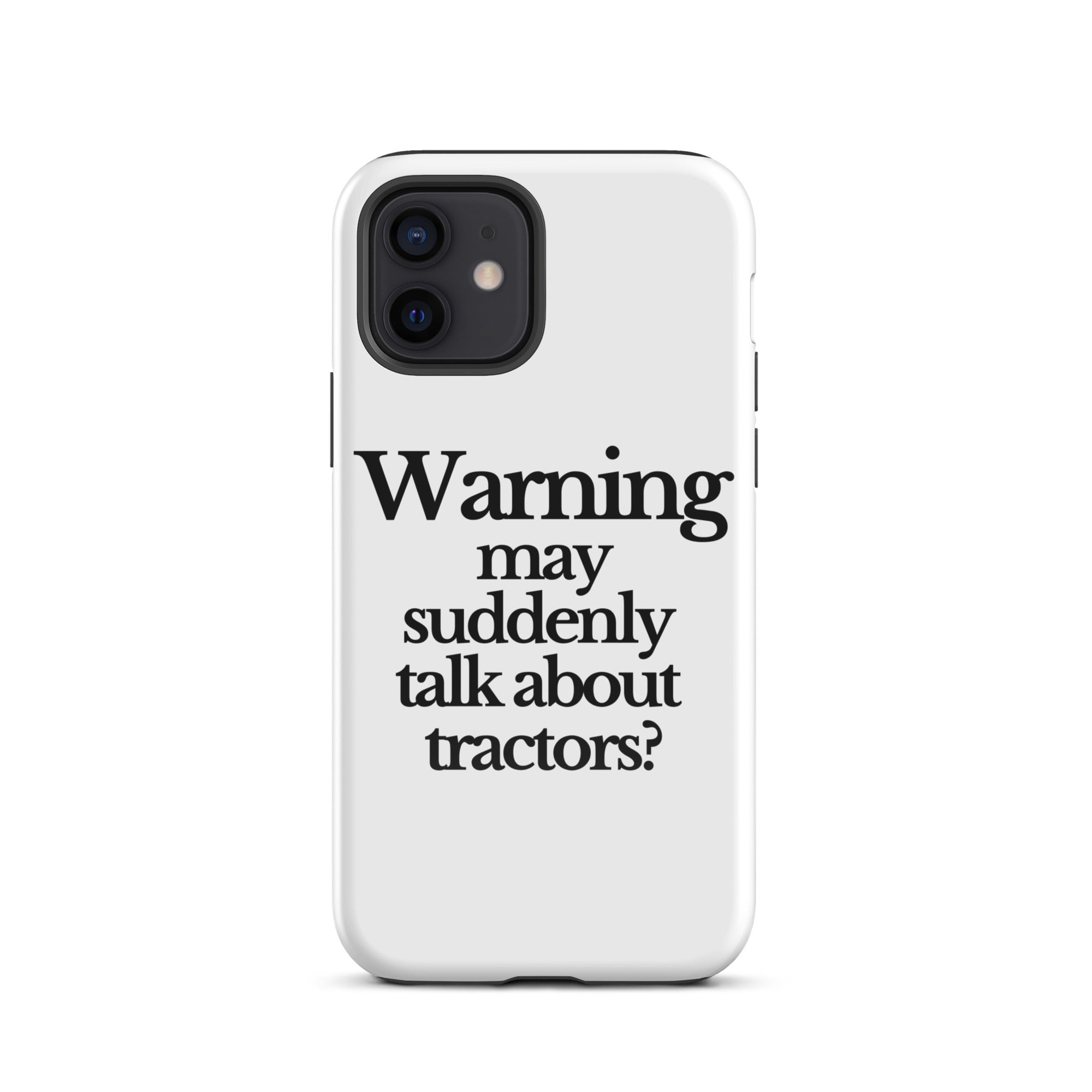 The Tractor Mugs Store iPhone 12 WARNING MAY SUDDENLY TALK ABOUT TRACTORS | Tough Case for iPhone® Quality Farmers Merch