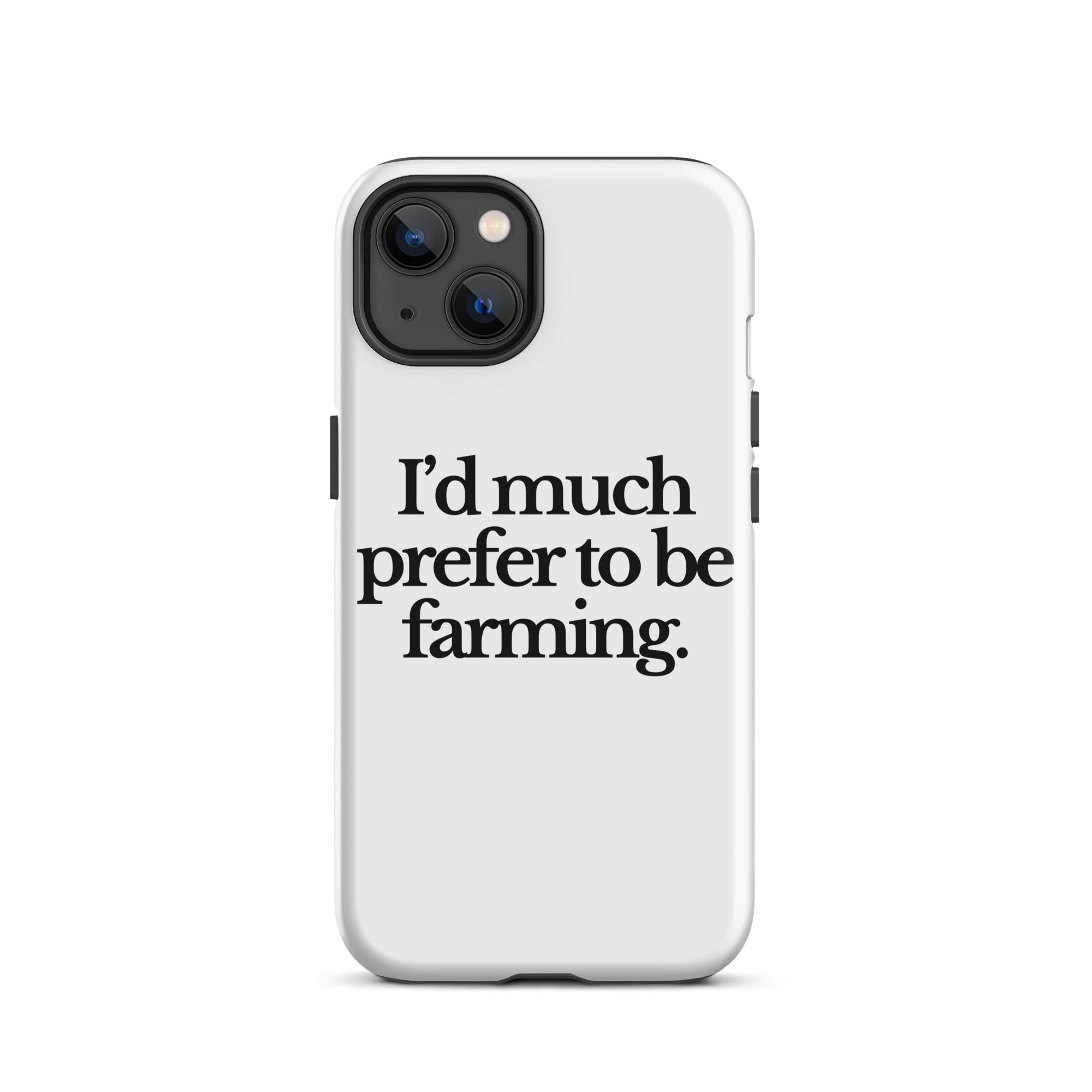 The Tractor Mugs Store iPhone 13 I'D MUCH PREFER TO BE FARMING | Tough Case for iPhone® Quality Farmers Merch