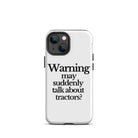 The Tractor Mugs Store iPhone 13 mini WARNING MAY SUDDENLY TALK ABOUT TRACTORS | Tough Case for iPhone® Quality Farmers Merch