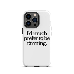 The Tractor Mugs Store iPhone 13 Pro I'D MUCH PREFER TO BE FARMING | Tough Case for iPhone® Quality Farmers Merch