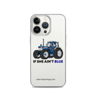 The Tractor Mugs Store iPhone 13 Pro If She Ain't Blue | Clear Case for iPhone® Quality Farmers Merch