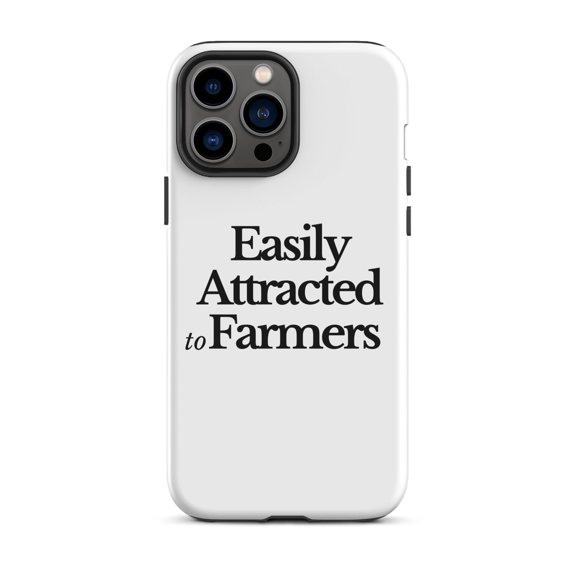 The Tractor Mugs Store iPhone 13 Pro Max EASILY ATTRACTED TO FARMERS | Tough Case for iPhone® Quality Farmers Merch