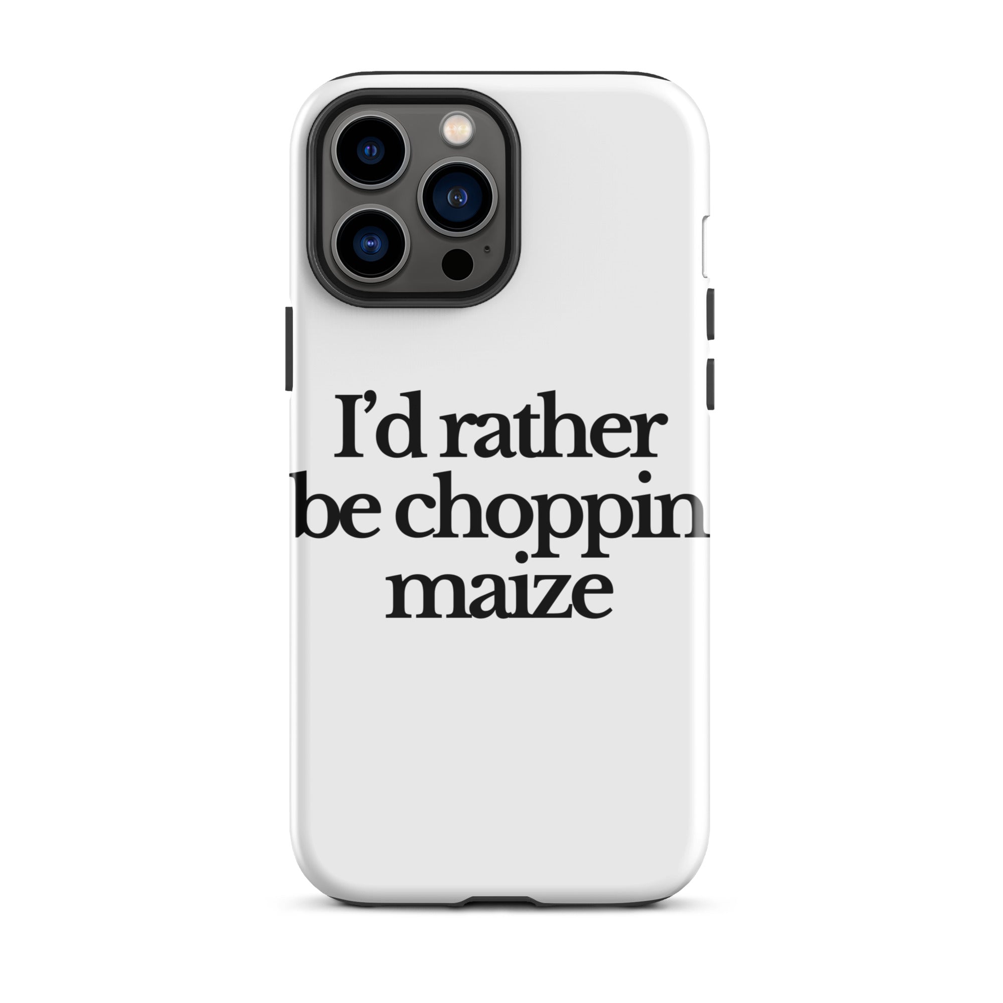 The Tractor Mugs Store iPhone 13 Pro Max I'D RATHER BE CHOPPIN MAIZE | Tough Case for iPhone® Quality Farmers Merch