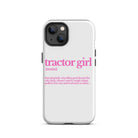 The Tractor Mugs Store iPhone 13 TRACTOR GIRL | Tough Case for iPhone® Quality Farmers Merch