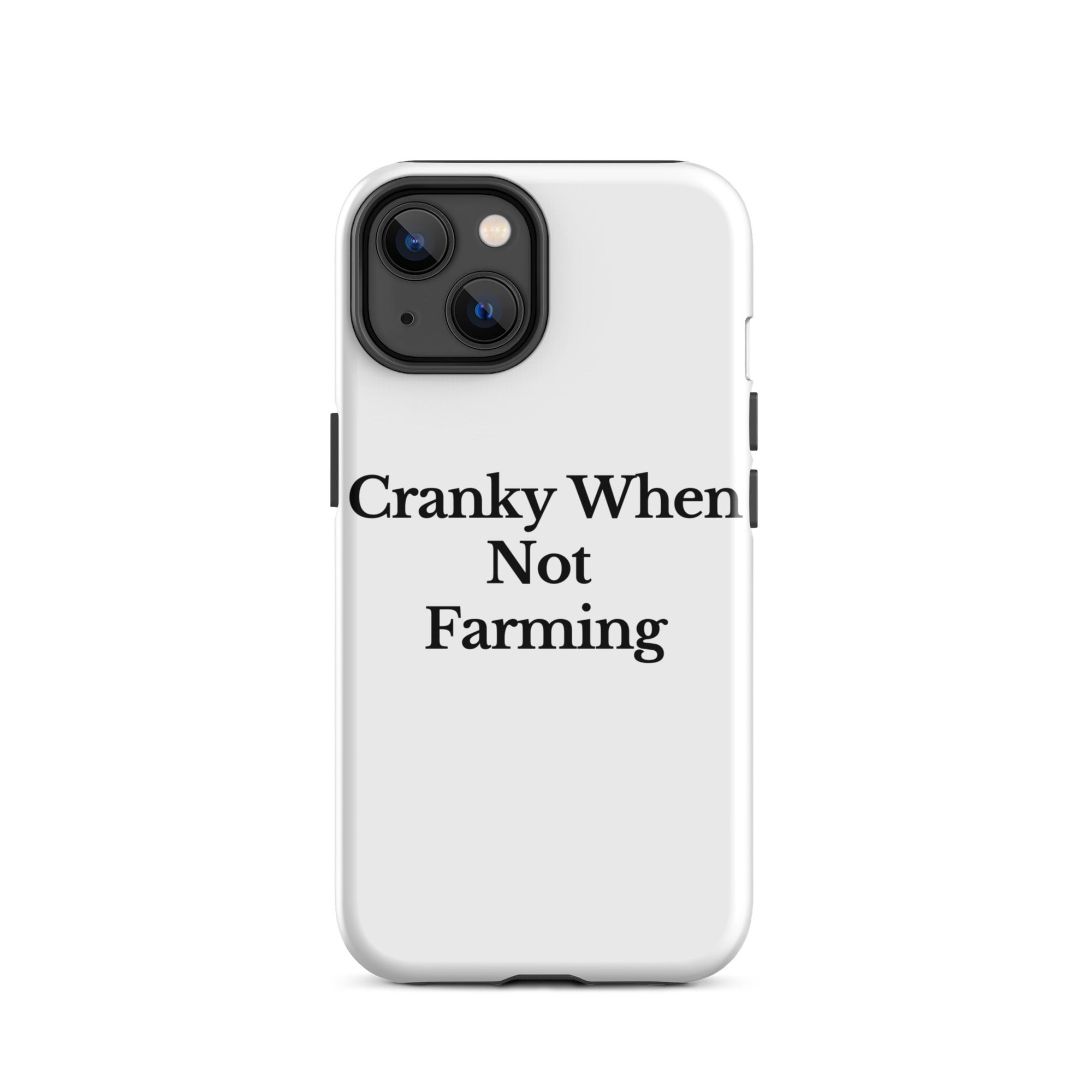 The Tractor Mugs Store iPhone 14 CRANKY WHEN NOT FARMING | Tough Case for iPhone® Quality Farmers Merch