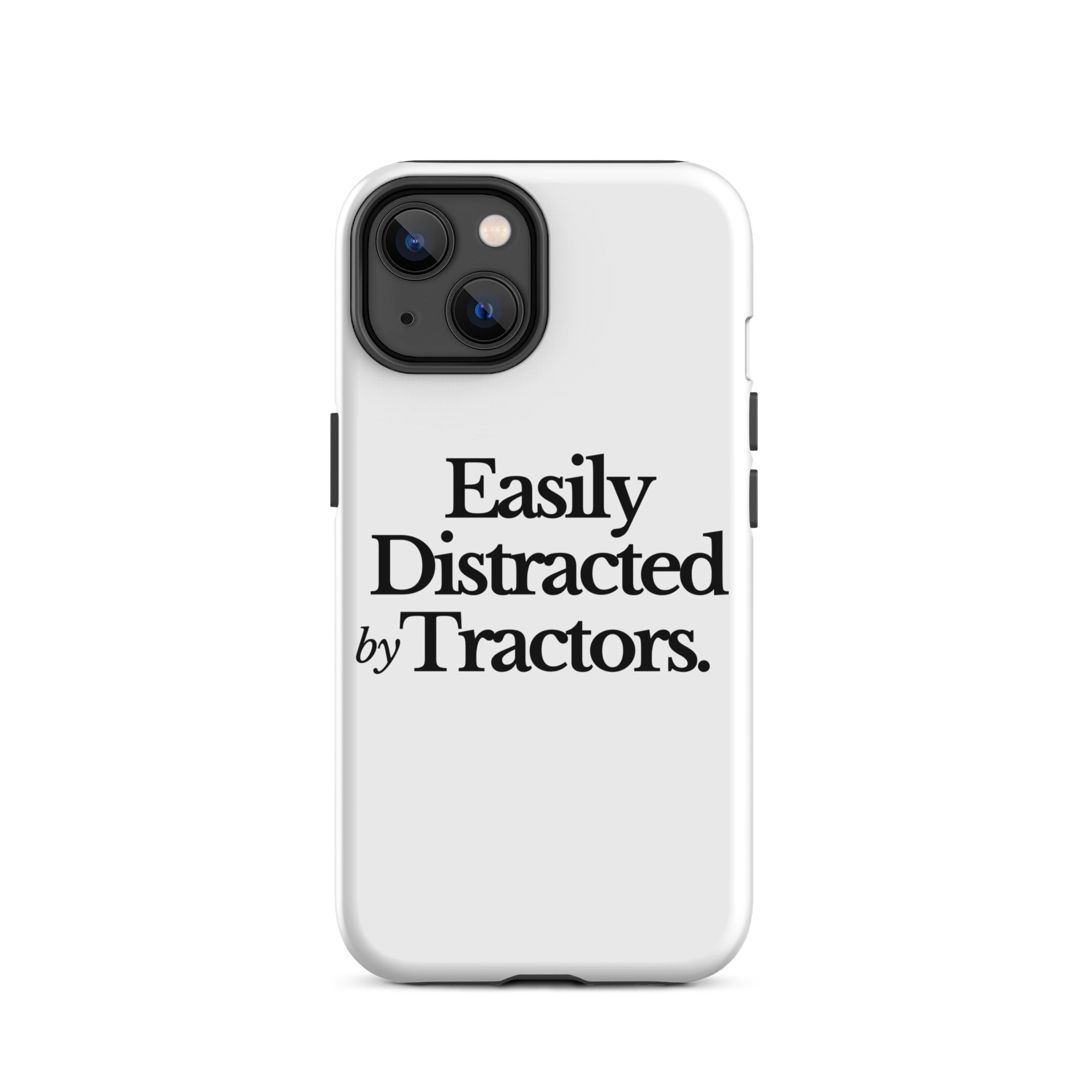 The Tractor Mugs Store iPhone 14 EASILY DISTRACTED BY TRACTORS | Tough Case for iPhone® Quality Farmers Merch
