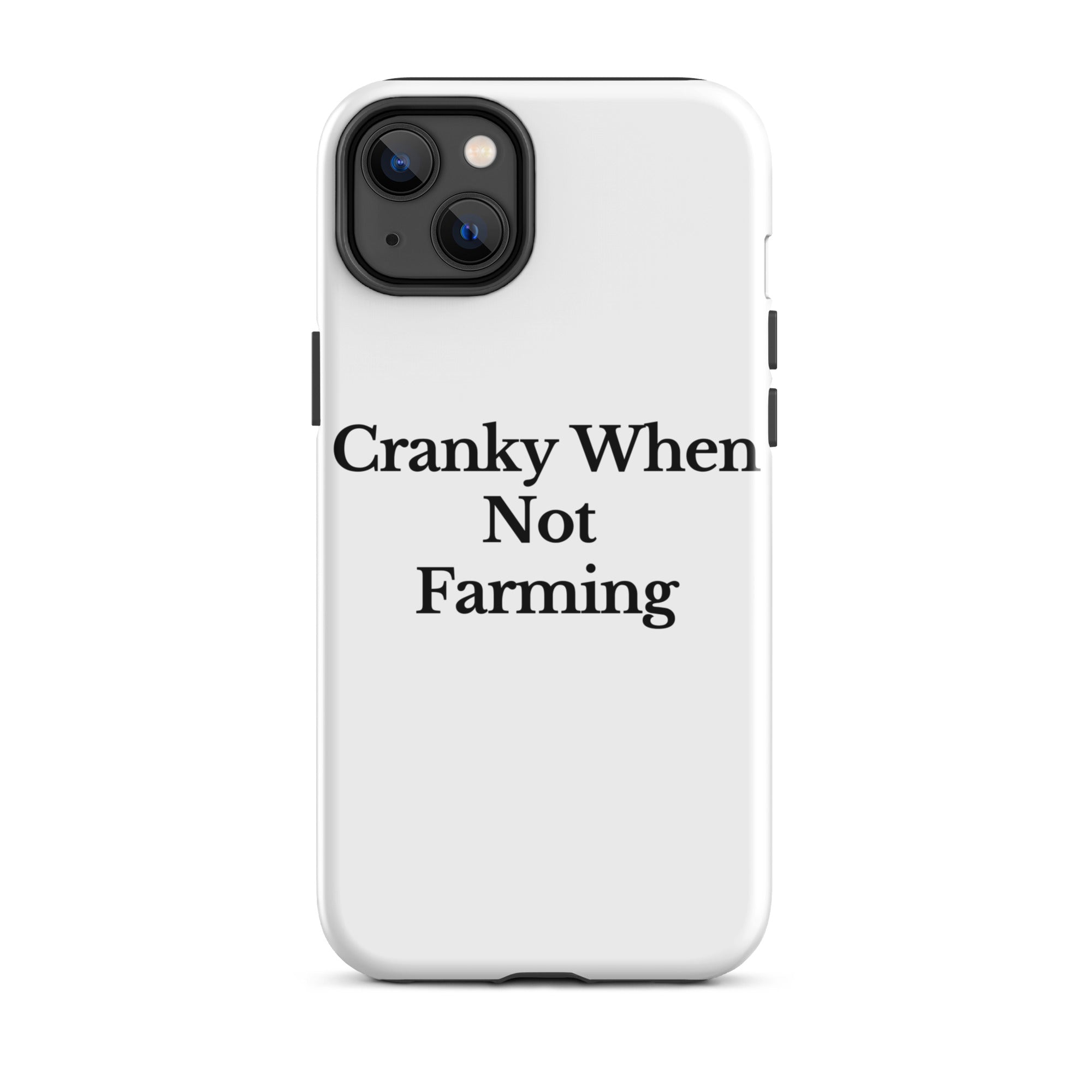 The Tractor Mugs Store iPhone 14 Plus CRANKY WHEN NOT FARMING | Tough Case for iPhone® Quality Farmers Merch
