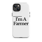 The Tractor Mugs Store iPhone 14 Plus I'M A FARMER  | Tough Case for iPhone® Quality Farmers Merch