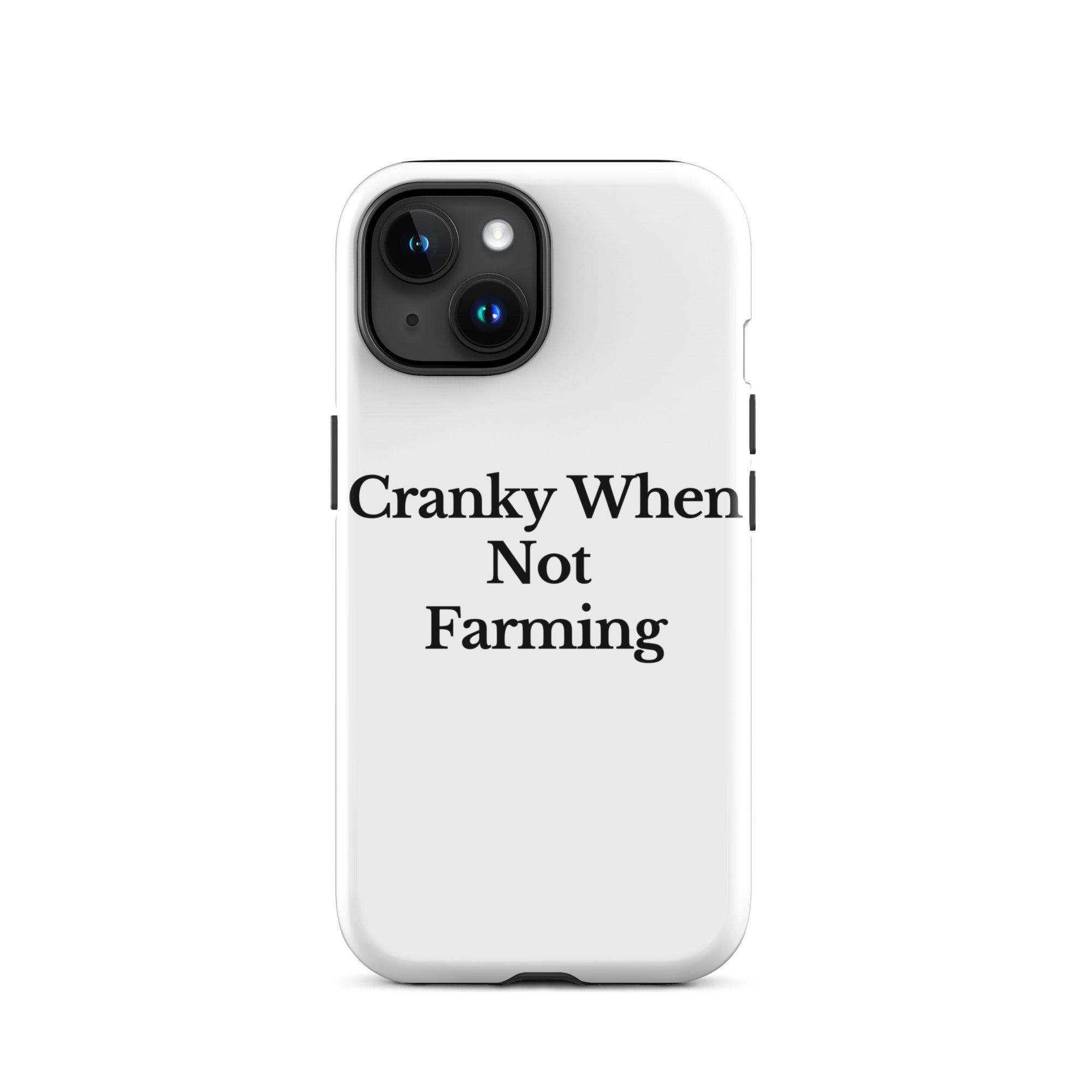 The Tractor Mugs Store iPhone 15 CRANKY WHEN NOT FARMING | Tough Case for iPhone® Quality Farmers Merch