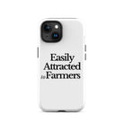 The Tractor Mugs Store iPhone 15 EASILY ATTRACTED TO FARMERS | Tough Case for iPhone® Quality Farmers Merch