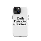 The Tractor Mugs Store iPhone 15 EASILY DISTRACTED BY TRACTORS | Tough Case for iPhone® Quality Farmers Merch