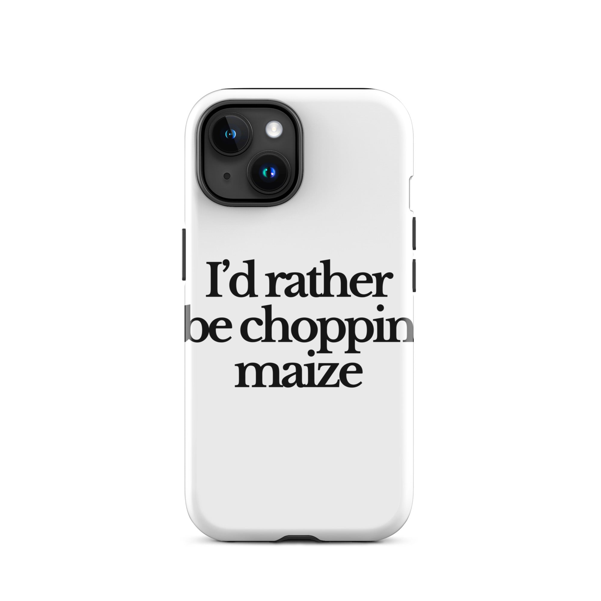 The Tractor Mugs Store iPhone 15 I'D RATHER BE CHOPPIN MAIZE | Tough Case for iPhone® Quality Farmers Merch