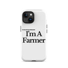 The Tractor Mugs Store iPhone 15 I'M A FARMER  | Tough Case for iPhone® Quality Farmers Merch