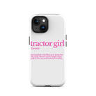 The Tractor Mugs Store iPhone 15 TRACTOR GIRL | Tough Case for iPhone® Quality Farmers Merch
