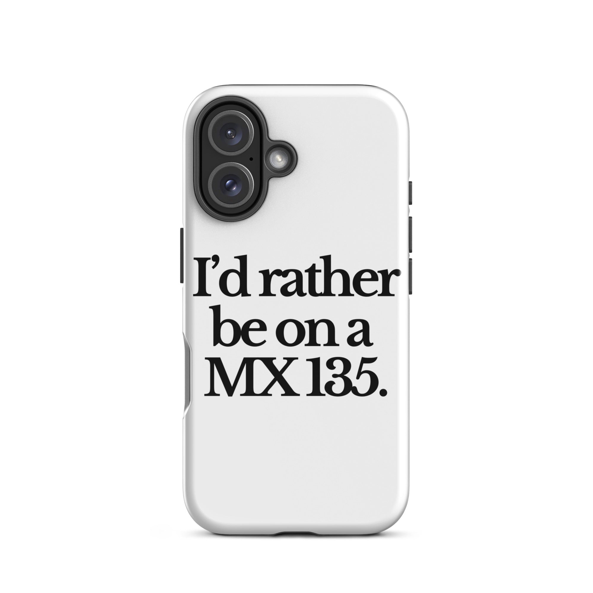 The Tractor Mugs Store iPhone 16 I'D RATHER BE ON A MX 135 | Tough Case for iPhone® Quality Farmers Merch