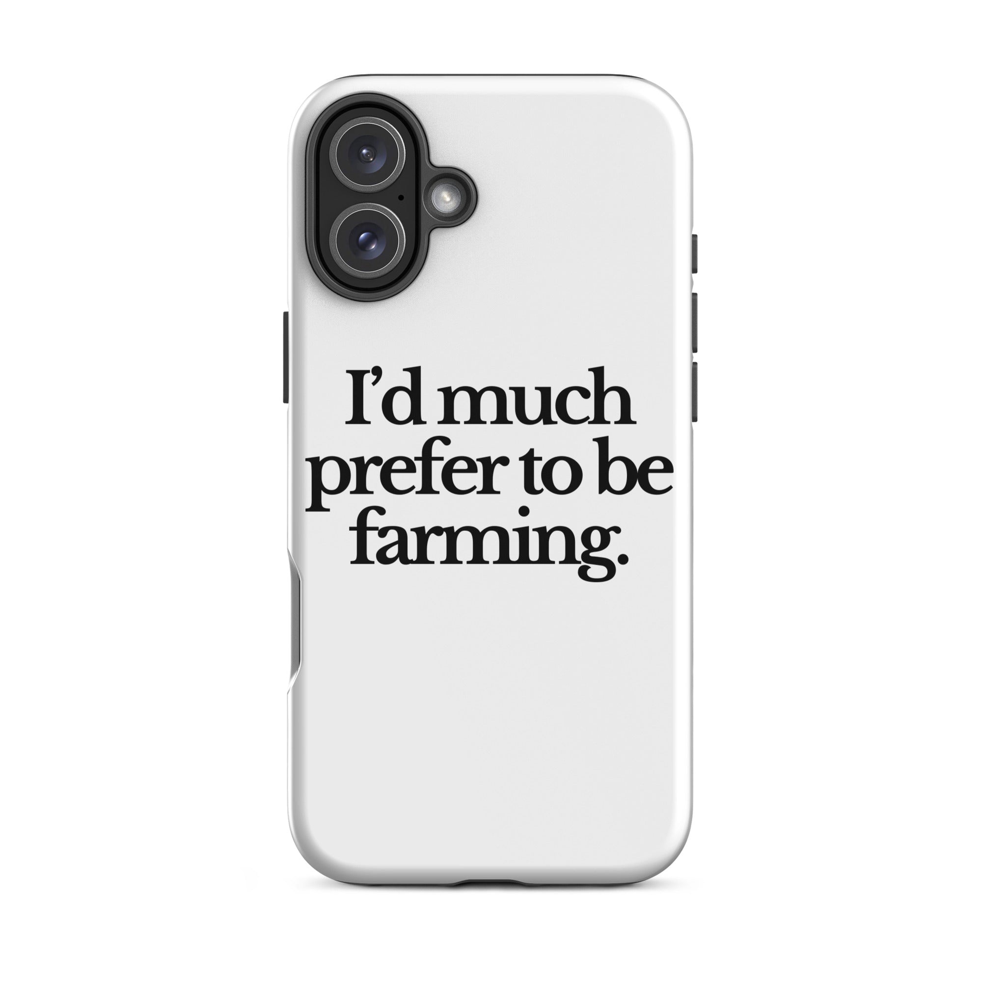 The Tractor Mugs Store iPhone 16 Plus I'D MUCH PREFER TO BE FARMING | Tough Case for iPhone® Quality Farmers Merch