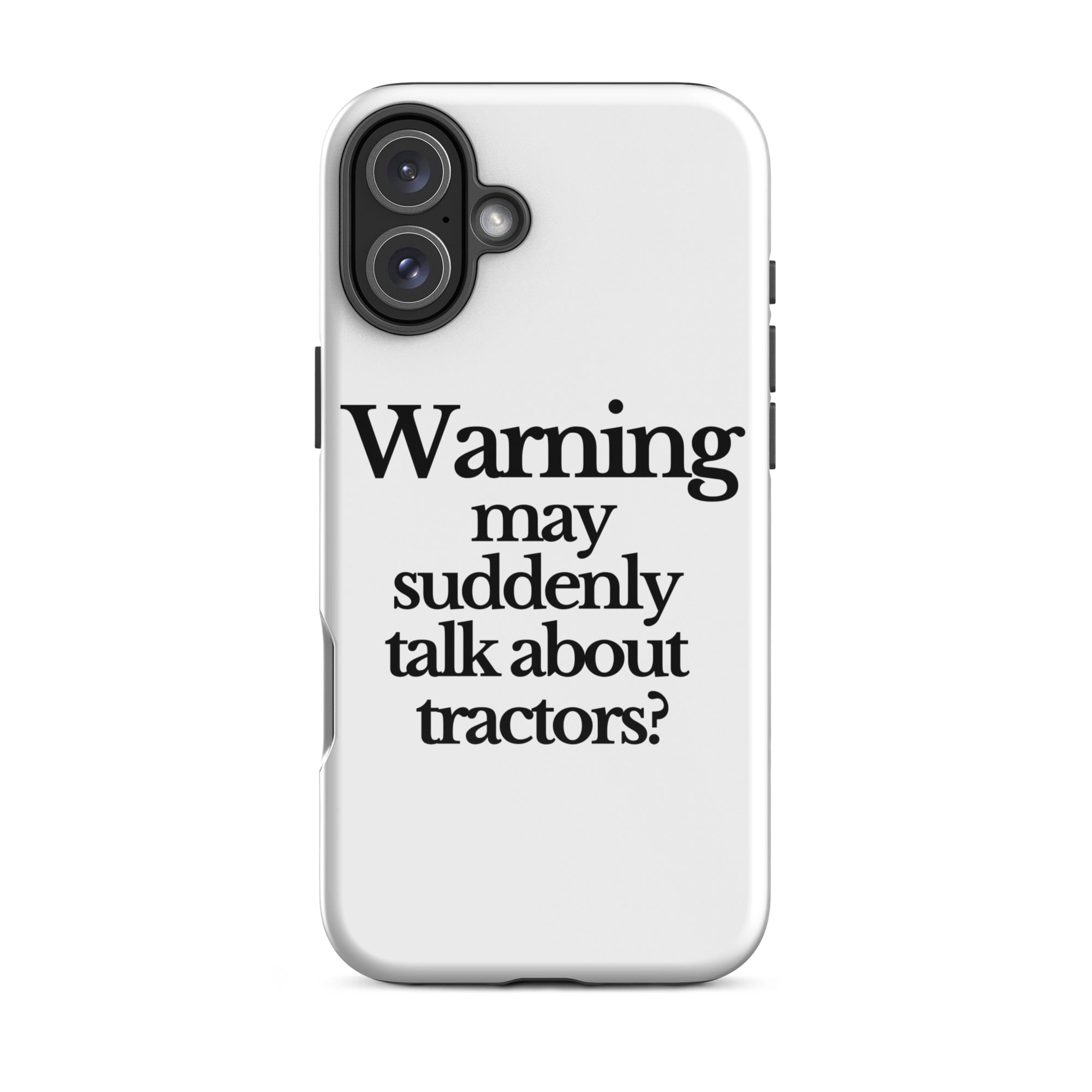The Tractor Mugs Store iPhone 16 Plus WARNING MAY SUDDENLY TALK ABOUT TRACTORS | Tough Case for iPhone® Quality Farmers Merch