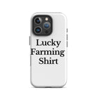 The Tractor Mugs Store iPhone 16 Pro LUCKY FARMING SHIRT | Tough Case for iPhone® Quality Farmers Merch