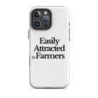 The Tractor Mugs Store iPhone 16 Pro Max EASILY ATTRACTED TO FARMERS | Tough Case for iPhone® Quality Farmers Merch